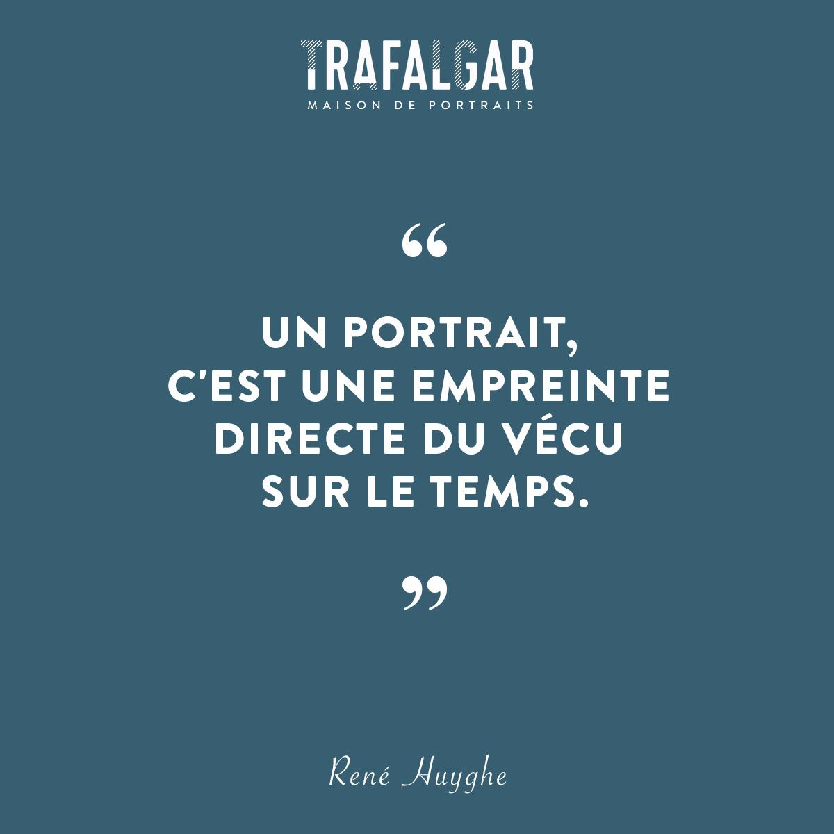 Trafalgar Maison de portrait, citation